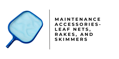 Maintenance Accessories - Leaf Nets, Rakes, and Skimmers